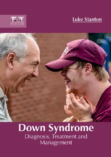 Down Syndrome: Diagnosis, Treatment and Management by Luke Stanton