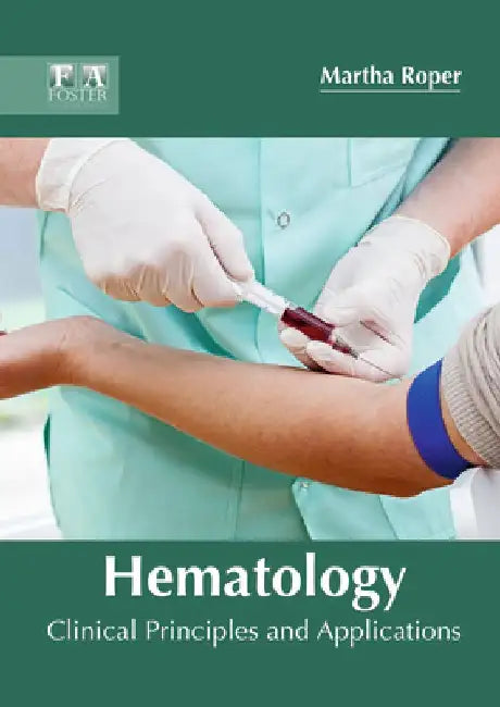 Hematology: Clinical Principles and Applications by Martha Roper