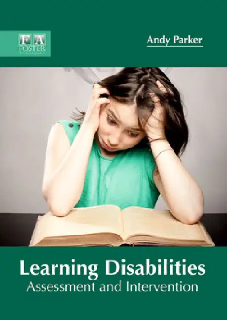 Learning Disabilities: Assessment and Intervention by Andy Parker