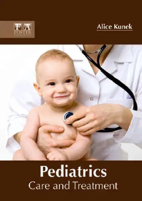 Pediatrics: Care and Treatment by Alice Kunek