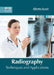 Radiography: Techniques and Applications by Alberto Ascari