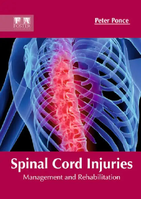 Spinal Cord Injuries: Management and Rehabilitation by Peter Ponce