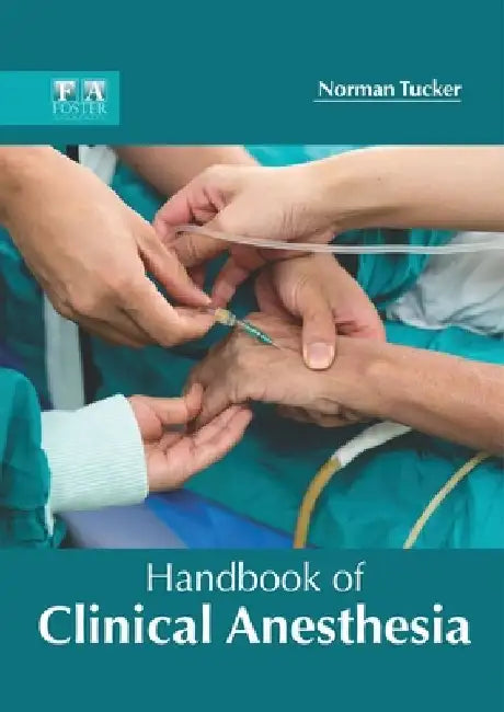 Handbook of Clinical Anesthesia by Norman Tucker
