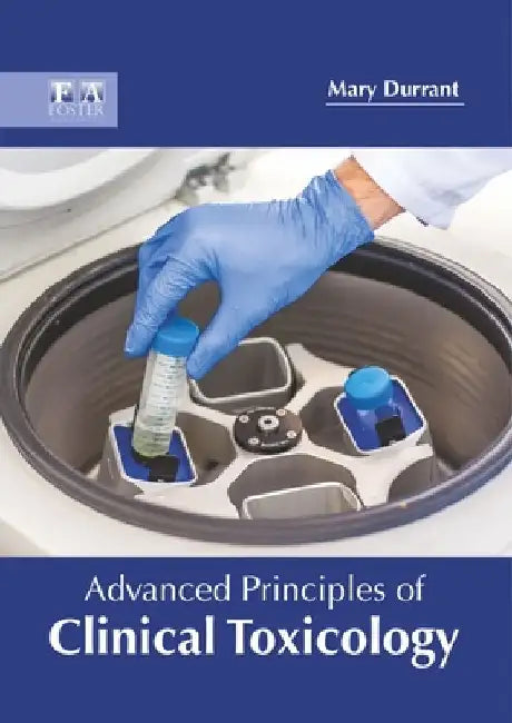 Advanced Principles of Clinical Toxicology by Mary Durrant
