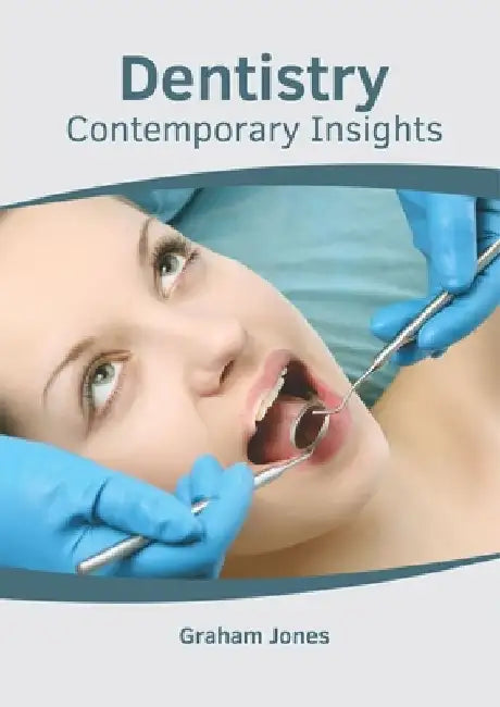 Dentistry: Contemporary Insights by Graham Jones