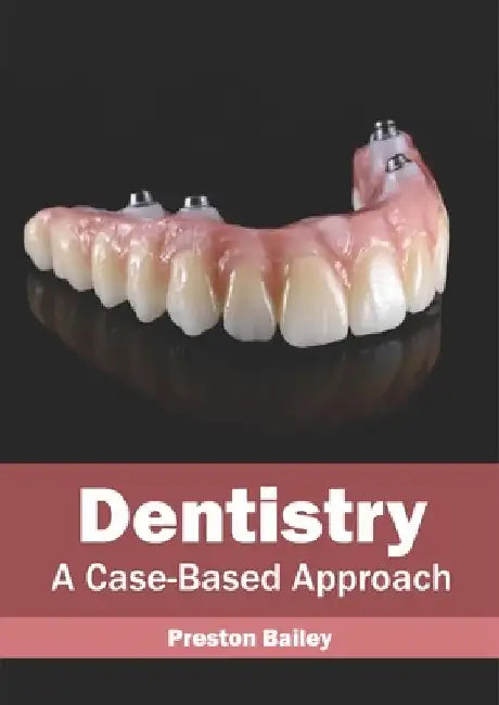 Dentistry: A Case-Based Approach by Preston Bailey