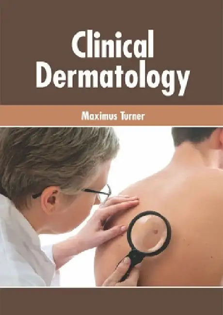 Clinical Dermatology by Maximus Turner