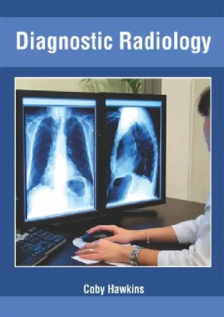 Diagnostic Radiology by Coby Hawkins