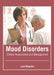 Mood Disorders: Clinical Assessment and Management by Leon Chapman