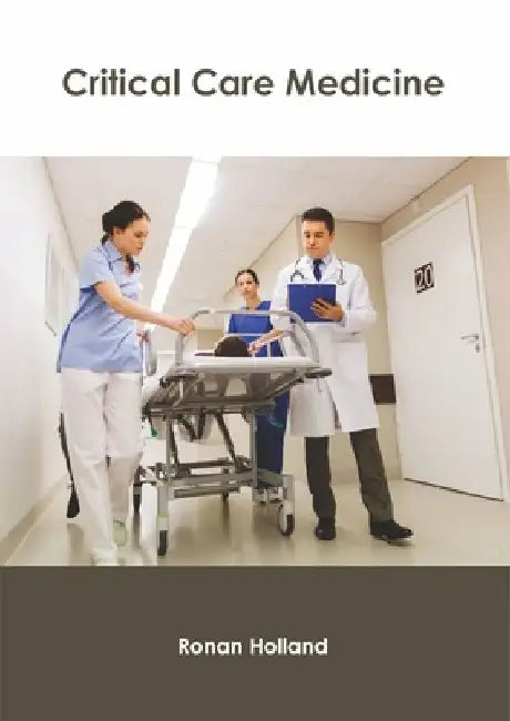 Critical Care Medicine by Ronan Holland