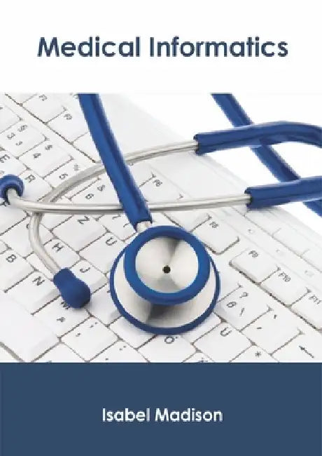 Medical Informatics by Isabel Madison