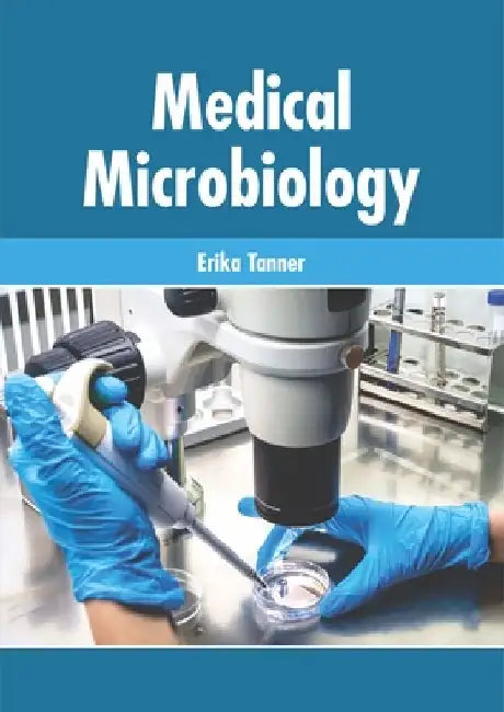 Medical Microbiology by Erika Tanner