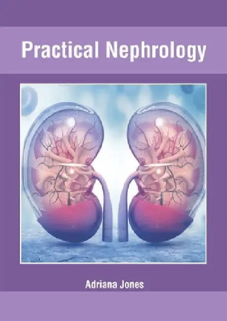 Practical Nephrology by Adriana Jones