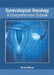 Gynecological Oncology: A Comprehensive Outlook by Aurora Moran