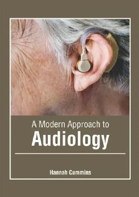 A Modern Approach to Audiology by Hannah Cummins