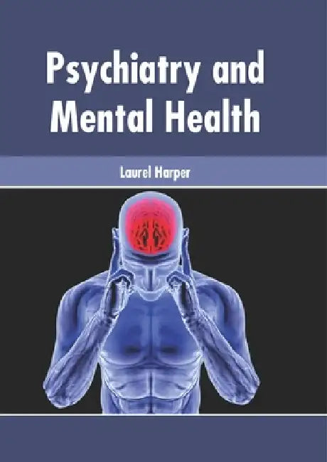 Psychiatry and Mental Health by Laurel Harper