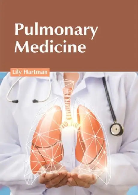 Pulmonary Medicine by Lily Hartman