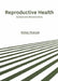 Reproductive Health: Advanced Researches by Sidney Alvarado