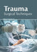 Trauma: Surgical Techniques by Eliana Copeland