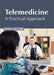 Telemedicine: A Practical Approach by Brittany McGrath