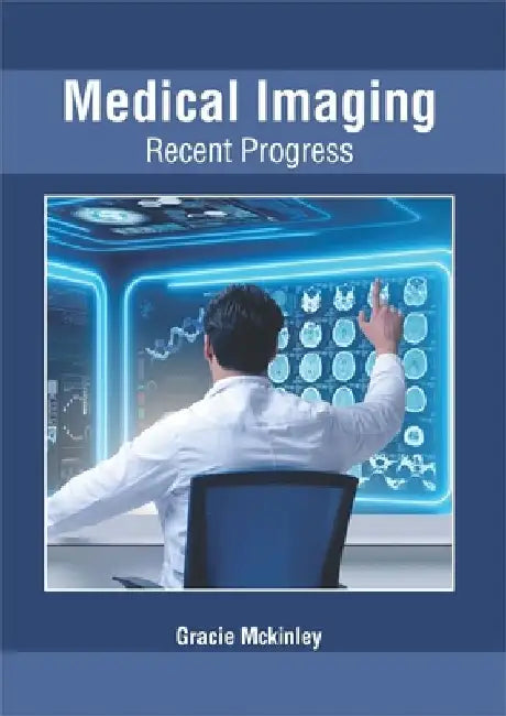 Medical Imaging: Recent Progress by Gracie McKinley
