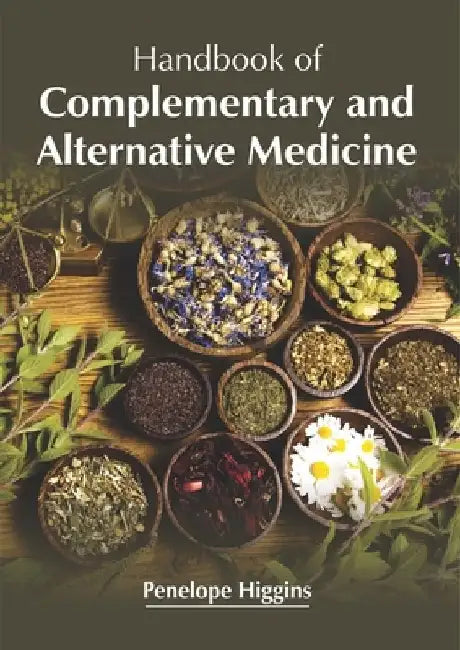 Handbook of Complementary and Alternative Medicine by Penelope Higgins