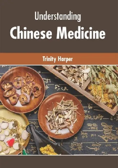 Understanding Chinese Medicine by Trinity Harper