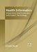 Health Informatics: Integrating Healthcare and Information Technology by Leonidas Waugh