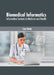 Biomedical Informatics: Information Systems in Medicine and Health by Cole Webb