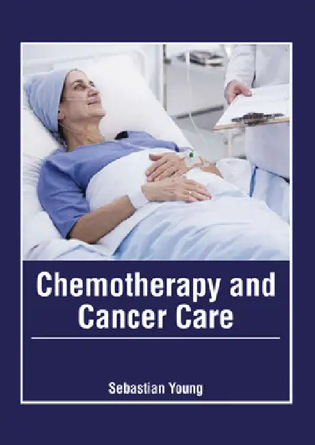 Chemotherapy and Cancer Care by Sebastian Young