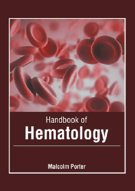 Handbook of Hematology by Malcolm Porter