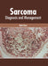 Sarcoma: Diagnosis and Management by Kath Hess