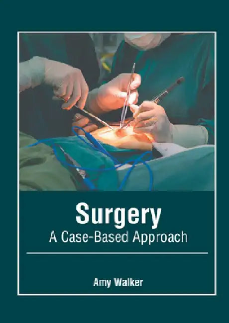 Surgery: A Case-Based Approach by Amy Walker