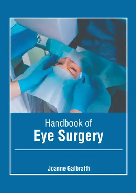 Handbook of Eye Surgery by Joanne Galbraith