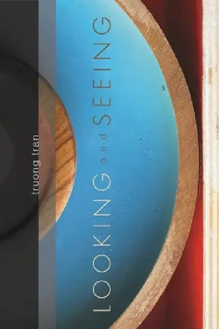 Looking and Seeing/Seeing and Looking by Damon Potter