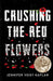 Crushing the Red Flowers