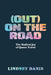 (Out) on the Road: The Radical Joy of Queer Travel by Lindsey Danis