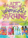 The Art of Whimsical Stitching: Creative Stitch Techniques and Inspiring Projects by Joanne Sharpe
