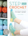 Step Into Crochet: Crocheted Sock Techniques--From Basic to Beyond! by Rohn Strong