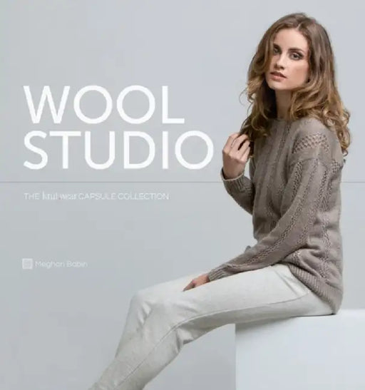 Wool Studio: The Knitwear Capsule Collection by Interweave Editors