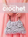 One Skein Crochet: Learn to De-Stash Beautifully, One Skein at a Time