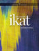 Ikat: The Essential Handbook to Weaving with Resists by Mary Zicafoose