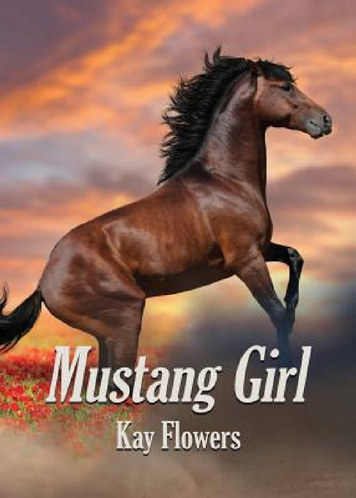 Mustang Girl by Kay Flowers