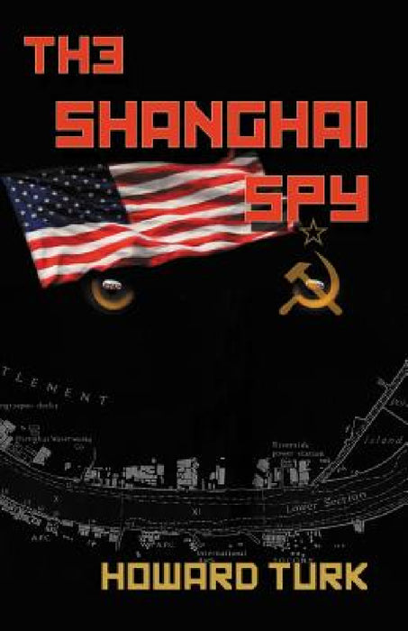 The Shanghai Spy by Howard Turk