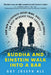 Buddha and Einstein Walk Into a Bar: How New Discoveries about Mind, Body, and Energy Can Help Increase Your Longevity by Guy Joseph Ale