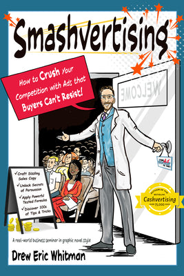 Smashvertising: How to Crush Your Competition with Ads That Buyers Can't Resist by Drew Eric Whitman