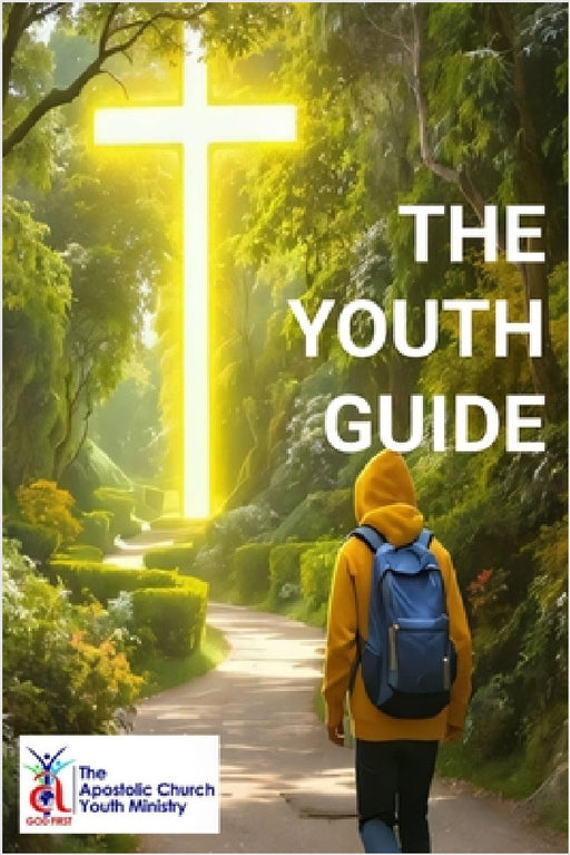 The Apostolic Church International Youth Guide by Youth Ministry Area B., Francois Wilson