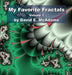 My Favorite Fractals: Volume 1 by David E. McAdams
