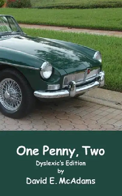 One Penny, Two: Two: How one penny became $41,943.04 in just 23 days by David E. McAdams