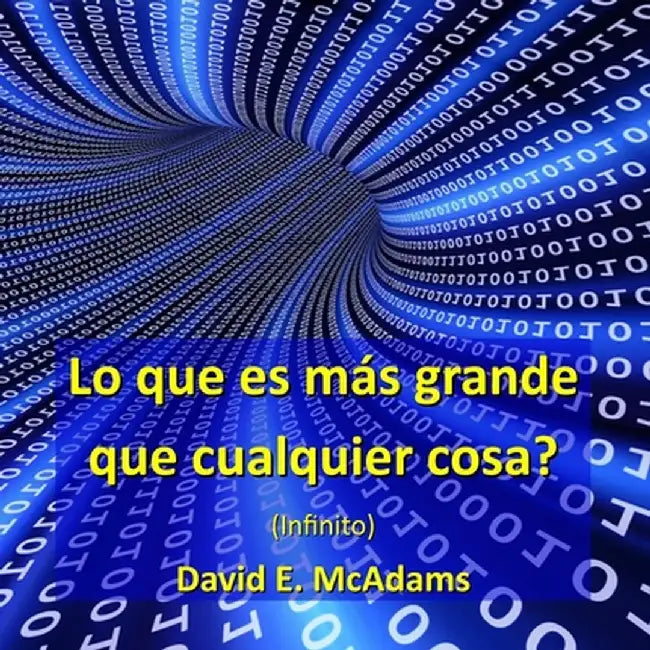 Lo que es más grande que cualquier cosa?: Infinito by David E. McAdams